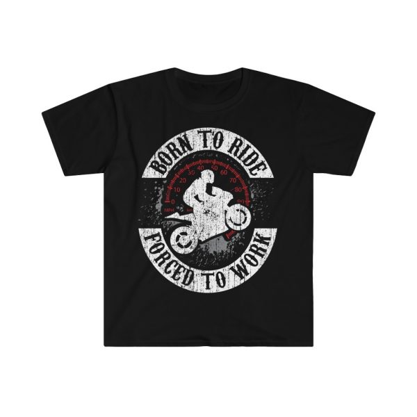 "Born To Ride, Forced To Work" Unisex Softstyle T-Shirt 3