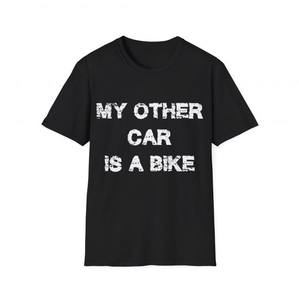 My Other Car IS A BIKE, Unisex Softstyle T-Shirt Biker Shirt, Funny Motorcycle Shirt - Image 4