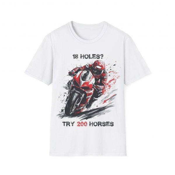 18 Holes Try 200 Horses, Biker T-Shirt, Motorcycle, Unisex Softstyle Top, Motorbike Lover Gift - Image 3